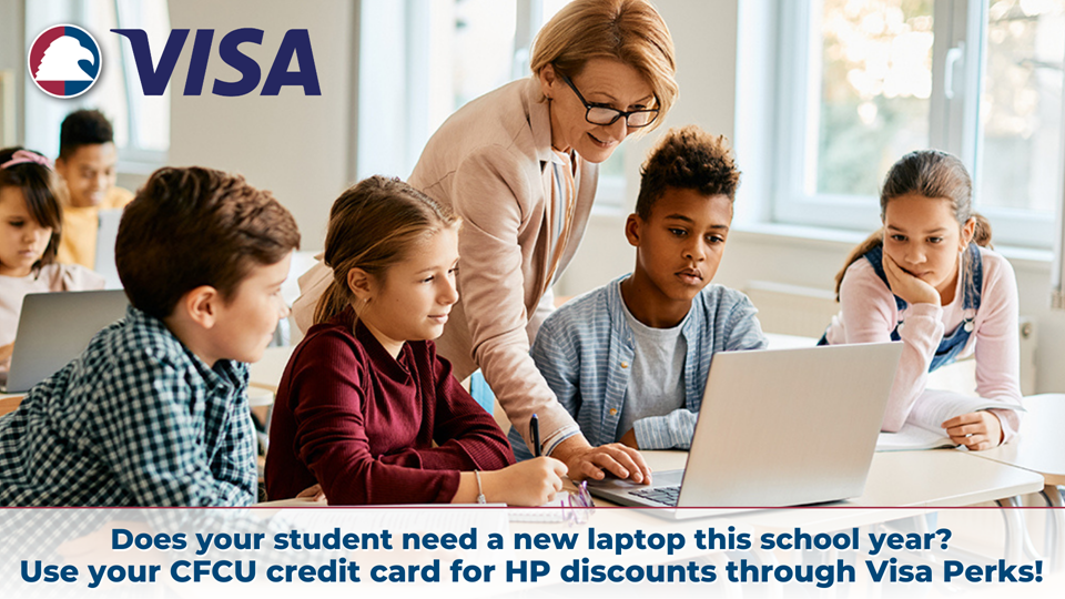 Does your student need a new laptop this school year? Use your CFCU credit card for HP discounts through Visa Perks