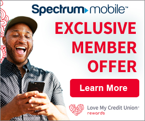 Spectrum Mobile Exclusive Member offer. Learn More Love my credit union rewards